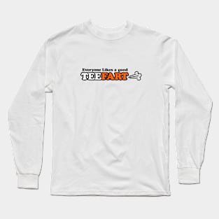 Everyone Likes a good TeeFart! Long Sleeve T-Shirt